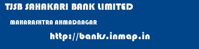 TJSB SAHAKARI BANK LIMITED  MAHARASHTRA AHMADNAGAR    banks information 